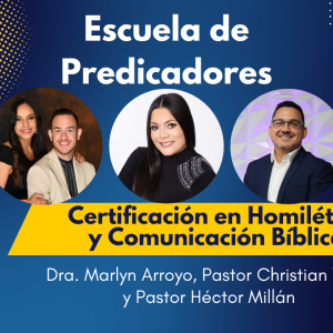 Escuela de Predicadores- Certificación en Homilética (agosto-diciembre 2026)